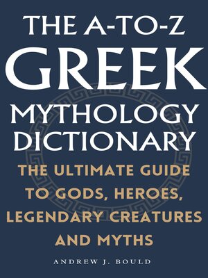 cover image of The A-to-Z Greek Mythology Dictionary